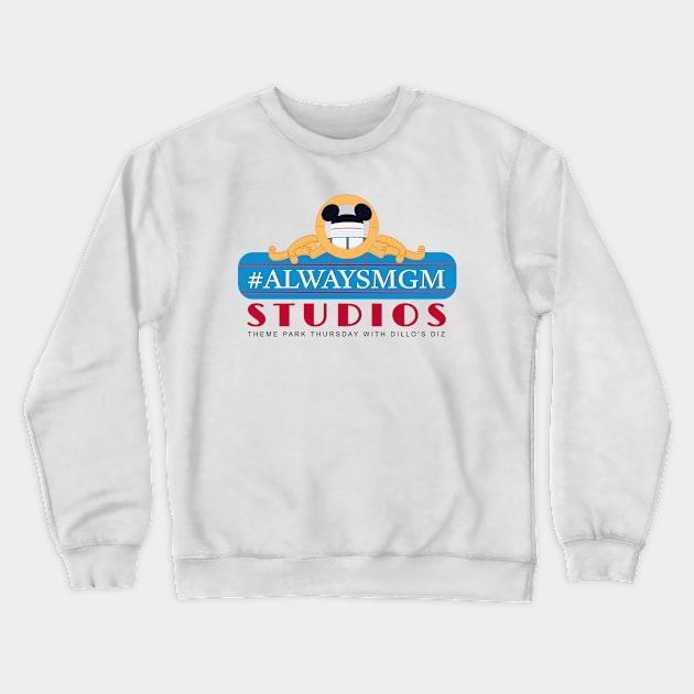 #alwaysMGM Crewneck Sweatshirt by Dillo’s Diz